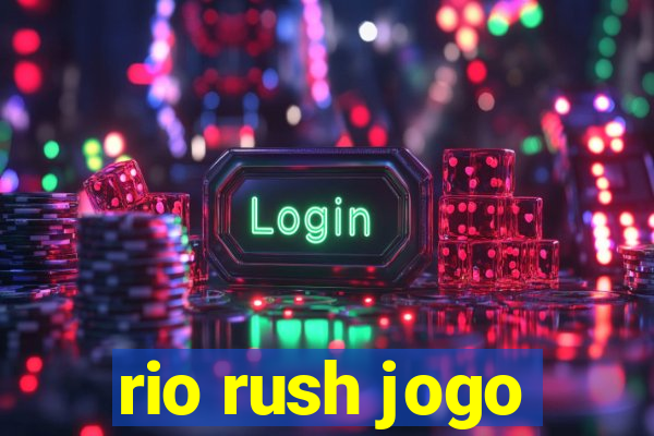 rio rush jogo